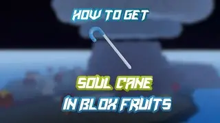 Быстрое открытие Soul Cane: руководство по Blox Fruits