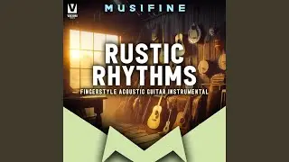 Rustic Rhythms (Fingerstyle Acoustic Guitar Instrumental)