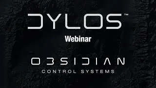 Вебинар Obsidian Control Systems &mdash; DYLOS&trade;