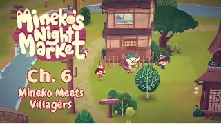 Mineko&rsquo;s Night Market &ndash; Chapter 6 | Mineko Meets the Villagers