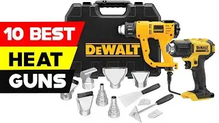 Top 10 Best Heat Guns 2022