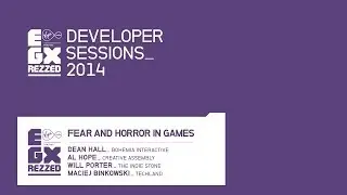 Fear and horror in games - EGX Rezzed 2014