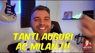 AUGURI MILAN !!! 120 ANNI E NON SENTIRLI !! PREPARTITA MILAN-SASSUOLO