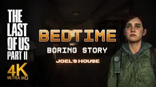 [4K] BORING STORY FOR SLEEP | Golden Hour | The Last Of Us