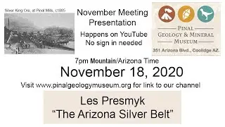 Silver King & Silver Queen Mines, AZ, with by Les Presmyk, Nov 18 2020 (30 min intro deleted)