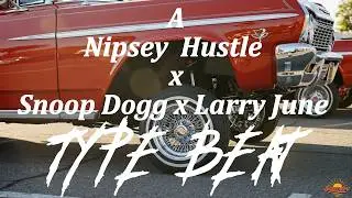 [FREE] Nipsey Hussle | Snoop Dogg | Larry June Type Beat #westcoasttypebeat #gfunk #nipseyhussle
