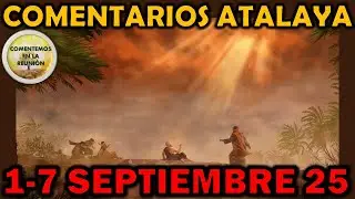 Comentarios Estudio de la Atalaya 1-7 Septiembre 2025 (Atalaya de esta semana)