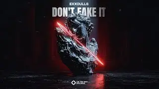 EXXOULLS - Don't Fake It