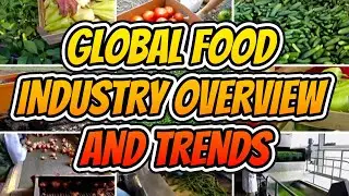 Global Food Industry Overview and Trends Full Description