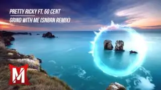 Pretty Rick ft. 50 Cent - Grind with me (SNBRN REMIX)