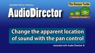 AudioDirector - Change the apparent location of sound with the pan control
