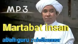 abah guru zuhdiannor || Martabat insan    -Abah Guru Zuhdi Martapura