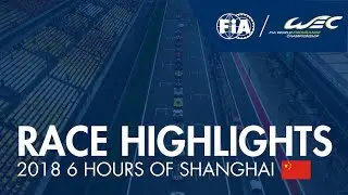 #WEC - 2018 #6hShanghai - Race Highlights