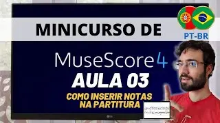 MuseScore 4 - Aula 03: Como inserir notas na partitura #tutorial