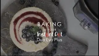 Baking in your Instant Pot Duo Evo Plus