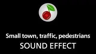 🎧 Small town, traffic, pedestrians (looped), SOUND EFFECT