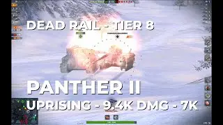 168th Gunners | PANTHER II | 9.4K DMG | 7 KILLS  | UPRISING | Dead rail | #wotb #wotblitz
