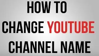 How To Change  Youtube Name After Limit (2017)