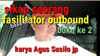 Sikap seorang fasilitator outbound