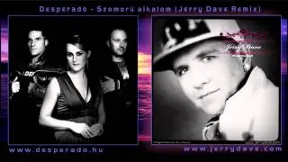 Desperado - Szomorú alkalom (Jerry Dave Rmx)