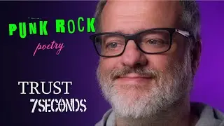 Punk Rock Poetry  - A dramatic reading of TRUST by 7 Seconds