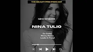 48. Nina Tulio: Go Getter, Money Maven, Leader & Friend