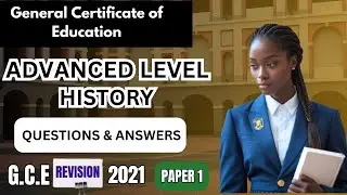 GCE Advanced Level History Paper 1, 2021. Revisions. Questions and Answers. Past Questions.