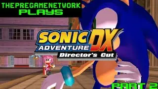 ThePreGameNetwork играет в Sonic Adventure DX (Часть 2)