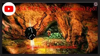 ARK RTA (Road To Ascension) ep5 Spelunking in the cave!