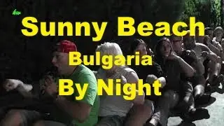 Sunny Beach Bulgaria, in the evening and night