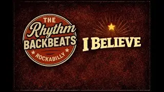 The Rhythm Backbeats   I Believe