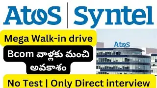 Atos Syntel Direct Interview | No Exam/Fee | BCom వాళ్లకు మంచి అవకాశం | Mega Walkin drive 🥳