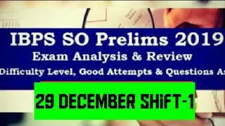 IBPS SO 2019| Prelims Shift-1 Analysis and Review 29 December| Good Attempt | CUTOFF |
