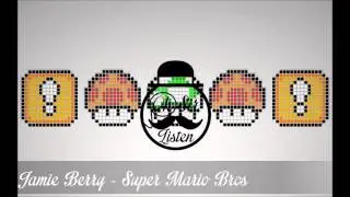 Jamie Berry - Super Mario bros (Electro-swing remix)