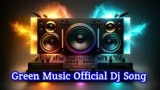 Green Music Official Dj Song | Dj Green Official Sound Check Song | Dj Song | BIBEKA MUSIC