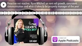 Proactive not reactive: Ryan Mitchell on rent roll growth, consistent communication and what it tak