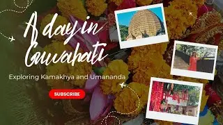 ✨ Where to go in Guwahati 🌟 | Kolkata to Guwahati|  Kamakhya Temple| Umananda | Part 1|
