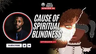 Cause of Spiritual Blindness | Part 1