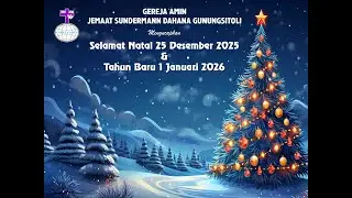 PERAYAAN NATAL UMUM GEREJA AMIN SUNDERMANN DAHANA GUNUNGSITOLI | KAMIS, 25 DESEMBER 2025