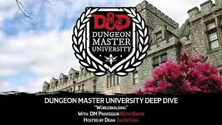 Dungeon Master University Deep Dive with Keith Baker