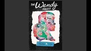 The Wendy Project- Tiny Existential Book Reports
