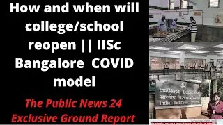 How and when will college/school reopen || IISc Bangalore  COVID model