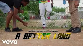 Chemistry Boss - A Better Land (official music video)