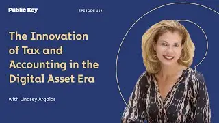 Crypto Compliance & Blockchain Insights: Lindsey Argalas of TaxBit - Ep. 119