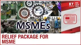 Second economic package to give relief to MSME; Package will be over ₹1 lakh crore