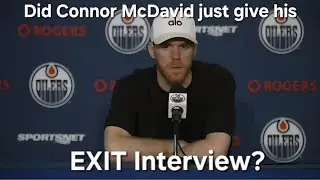 Did Connor McDavid just give his EXIT interview?