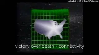 victory over death - connectivity