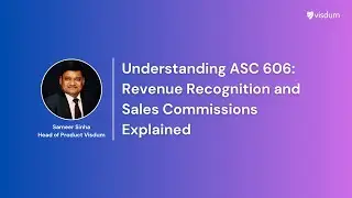 ASC 606 Explained | Revenue & Commission Recognition