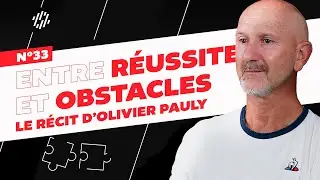 Entre réussite et obstacles : le récit d'Olivier Pauly