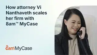 How attorney Vi Nanthaveth scales her firm with 8am&trade; MyCase